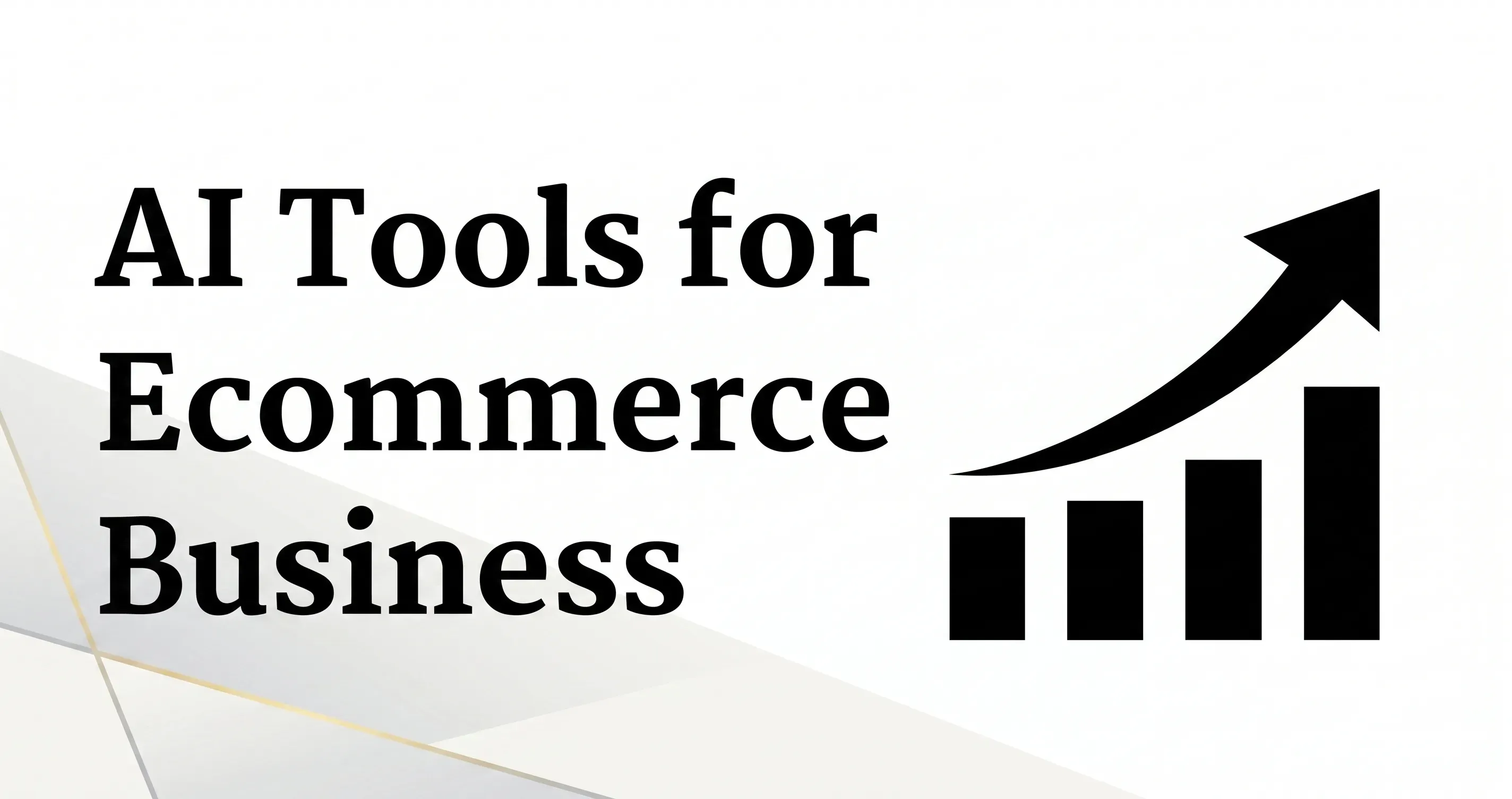 AI Tools for E-Commerce: Full Breakdown