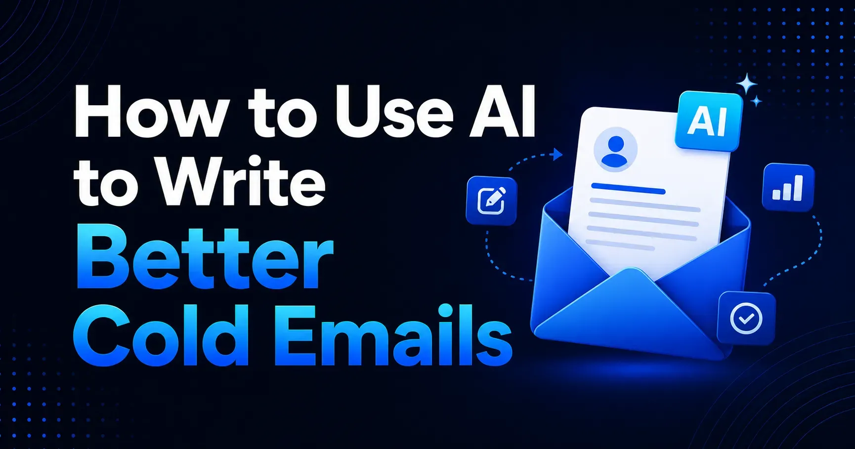 How to Use AI to Write Better Cold Emails