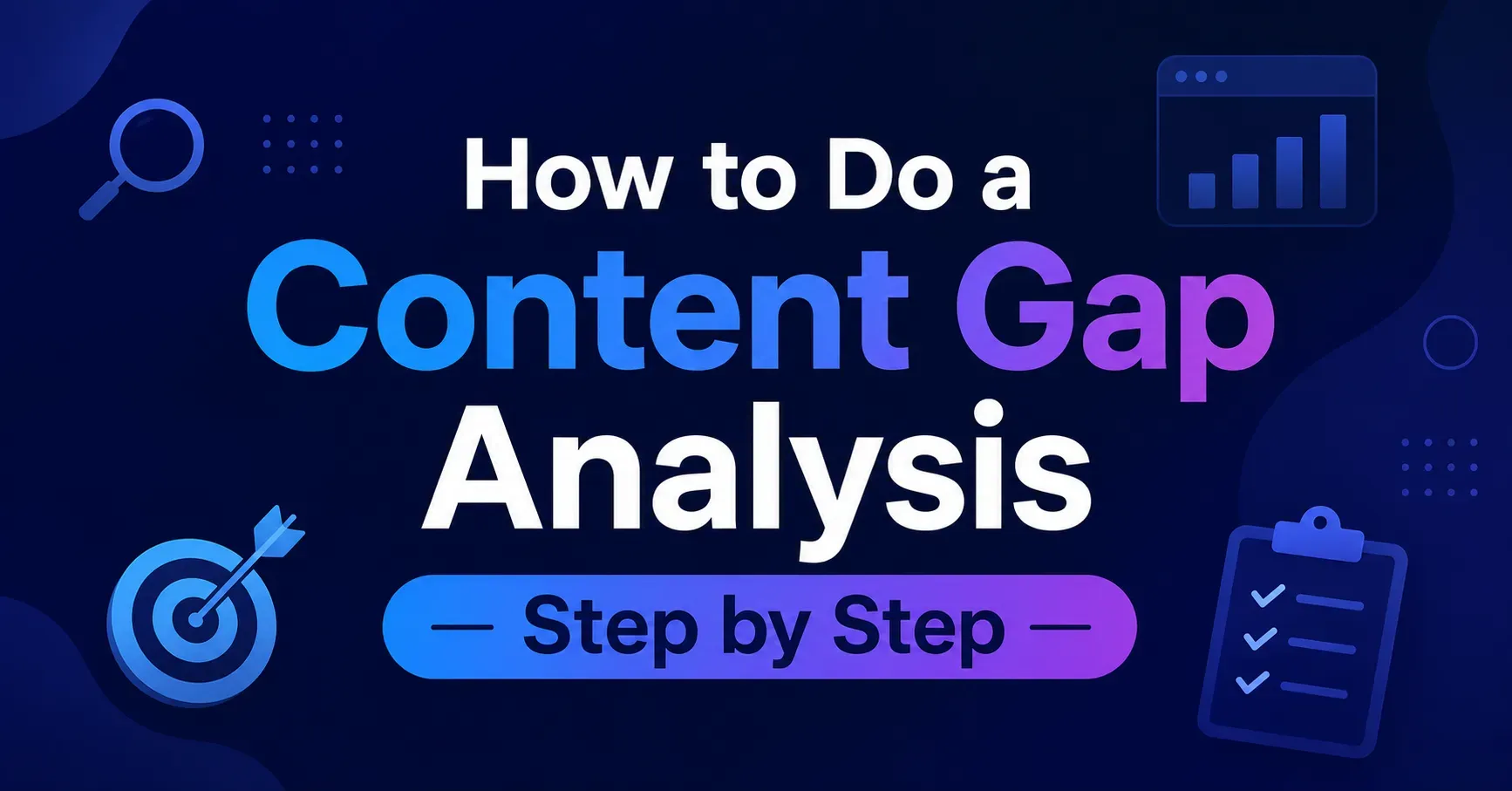 How to Do a Content Gap Analysis Step by Step
